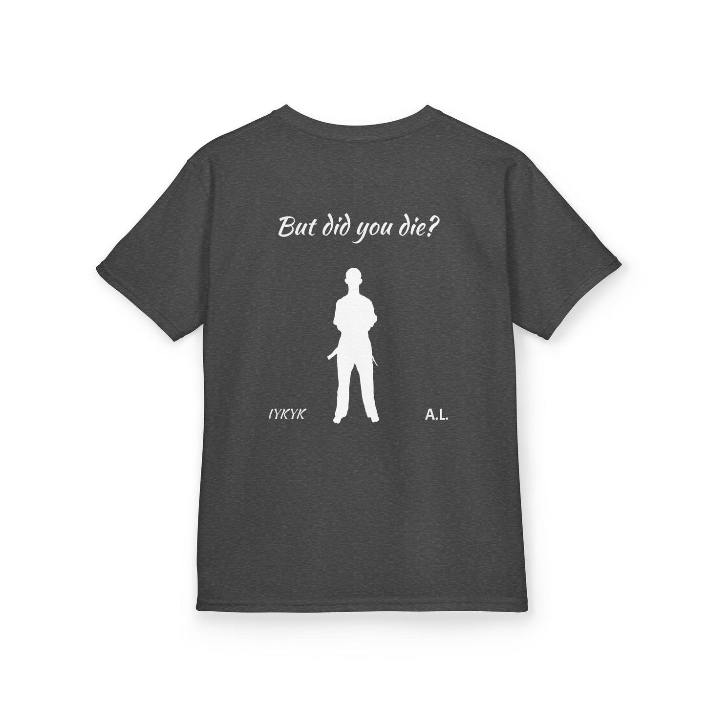 YOUTH But did you die