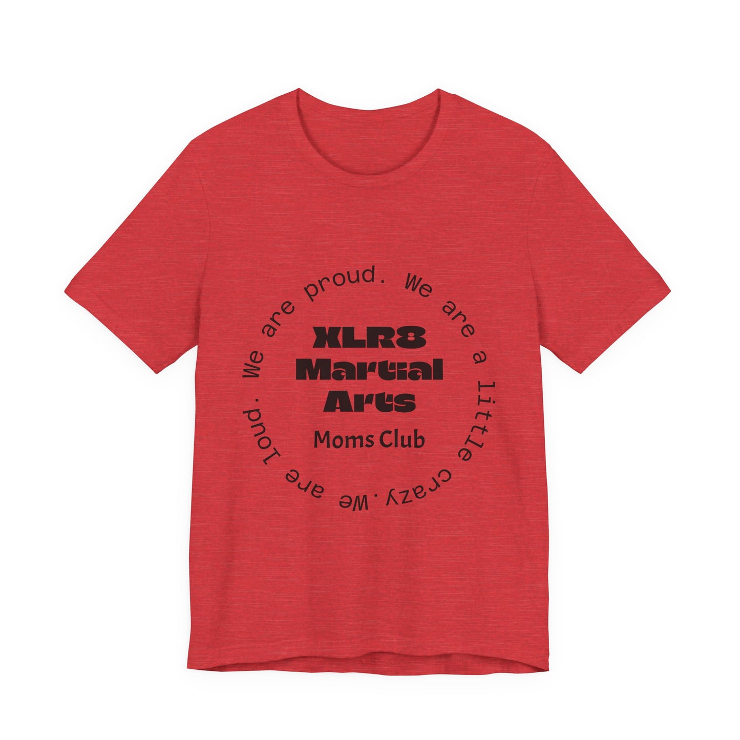 XLR8 Martial Arts Moms Club T-Shirt — Proud Martial Arts Mom Tee