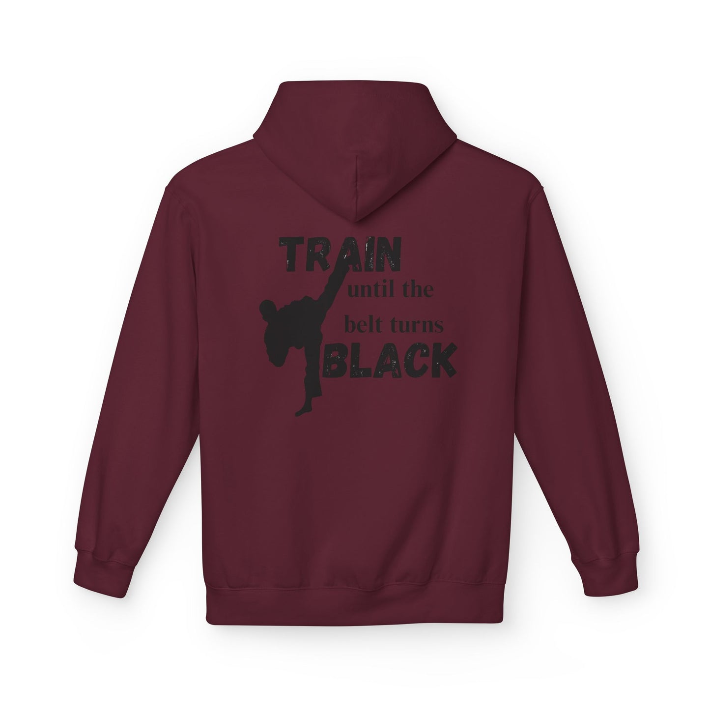 Karate Hoodie — “Train Until the Belt Turns Black” Martial Arts Sweatshirt