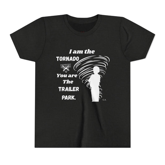 Youth Tee - "I am the TORNADO You are The TRAILER PARK" Caden Shirt