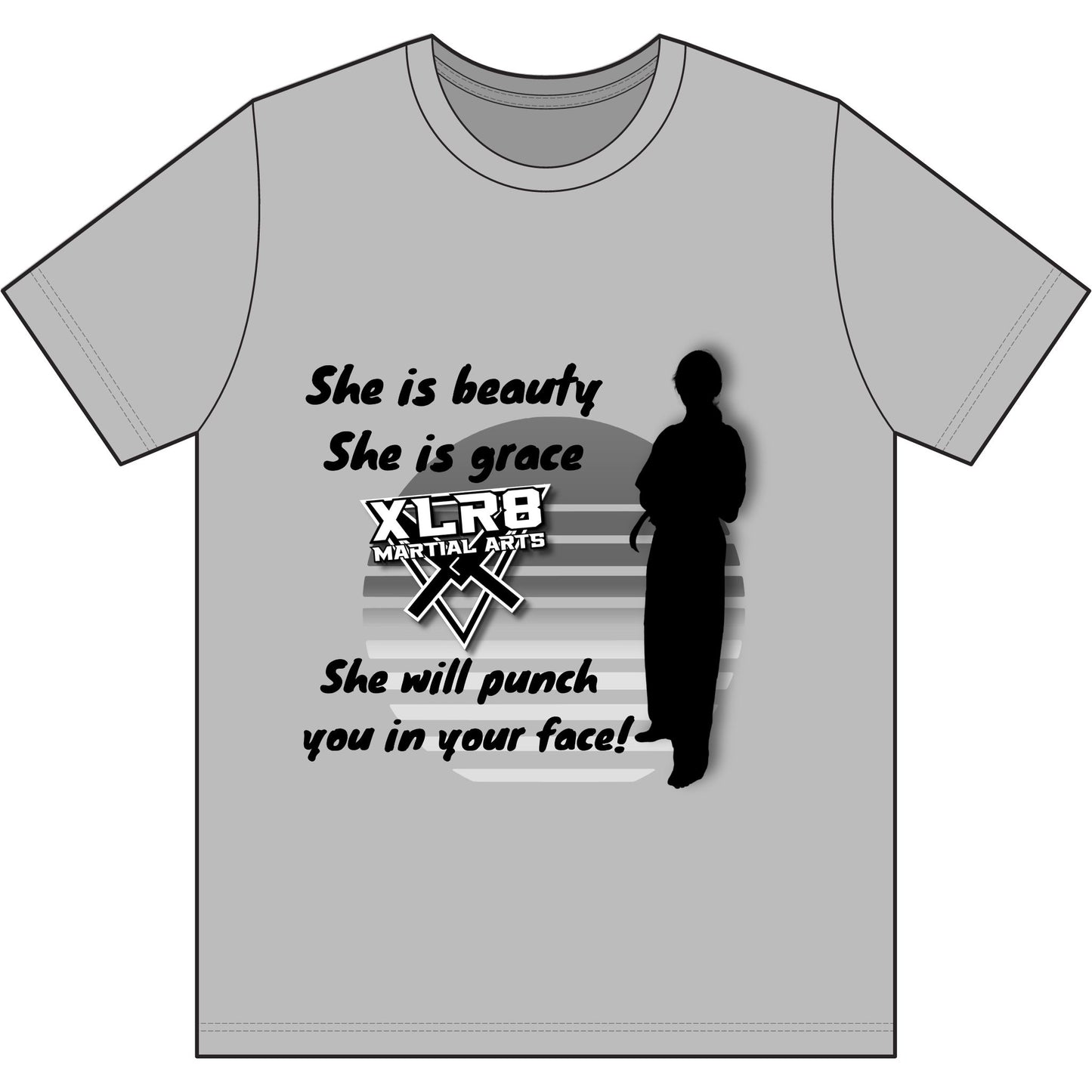 Martial Arts T-Shirt – "She is beauty, She is grace, She will punch you in your face!"