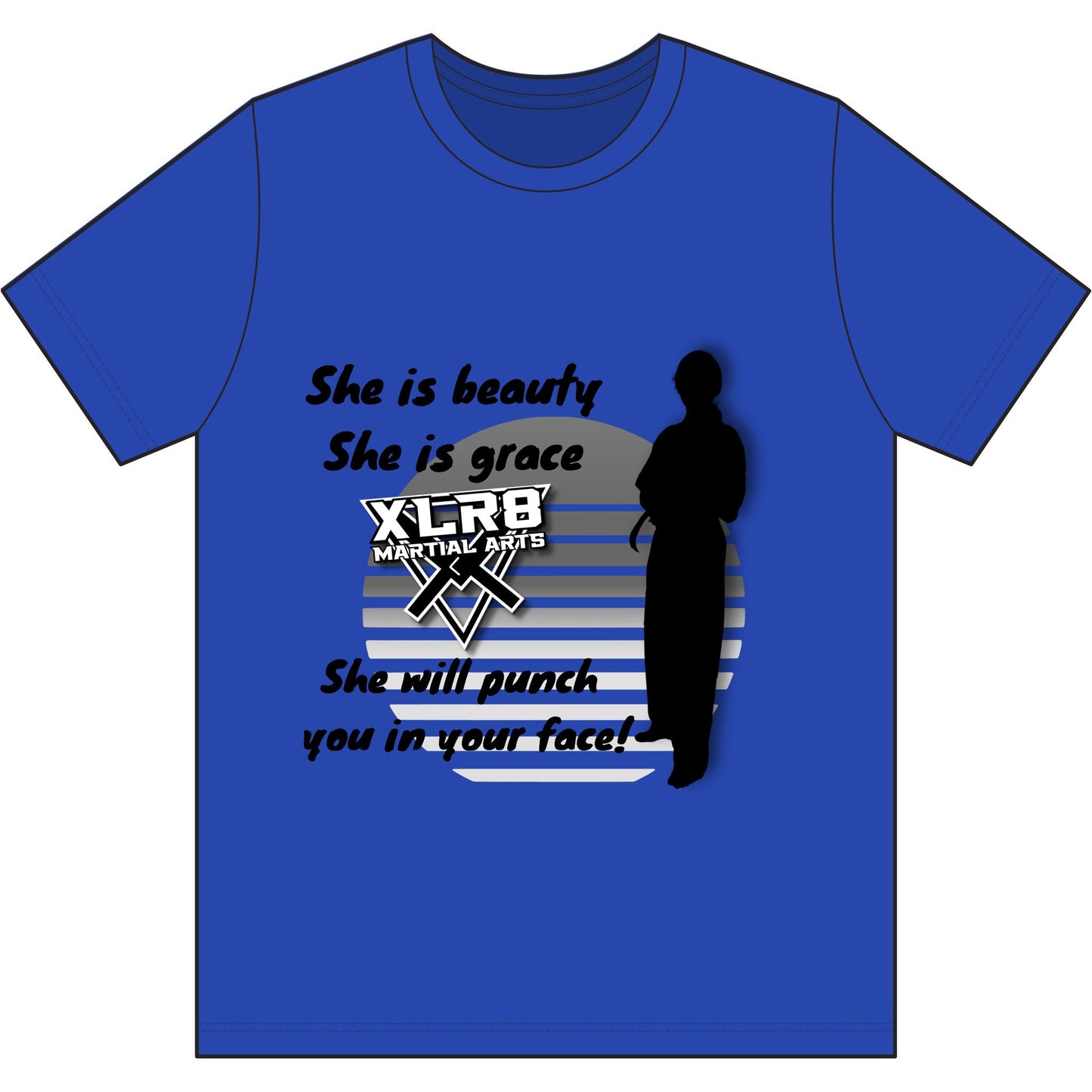 Martial Arts T-Shirt – "She is beauty, She is grace, She will punch you in your face!"
