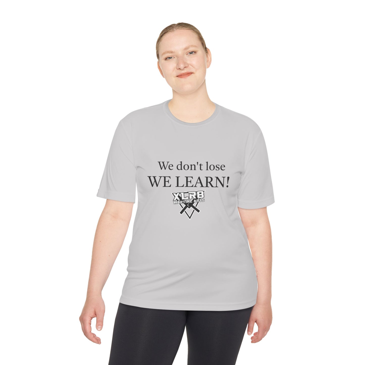 We don't lose, We Learn! tshirt