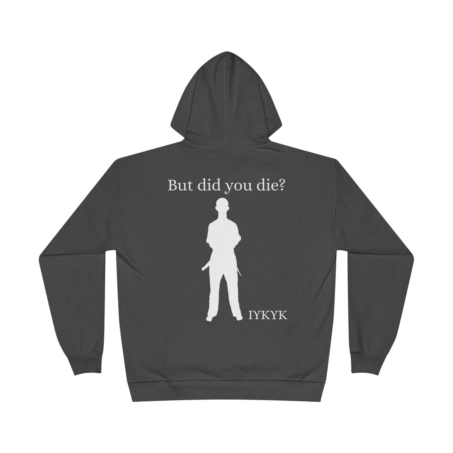 Large Logo But did you die hoodie
